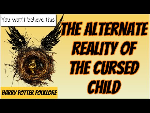 The Alternate Reality of The Cursed Child