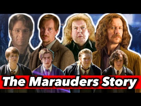 The Whole Story of The Marauders (James, Sirius, Peter, And Remus) - Harry Potter Explained